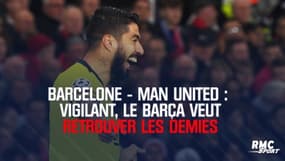 Barcelone-Man United : Vigilant, le Barça veut retrouver les demies 