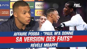 Affaire Pogba : "Paul m'a donné sa version des faits" révèle Mbappé