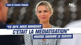 Tour de France : "Je sais comment on en a chié", Rousse savoure le succès de l'épreuve féminine
