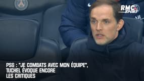 PSG : "Je combats avec mon équipe", Tuchel évoque encore les critiques