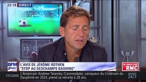 Jérôme Rothen : "Stop au Deschamps bashing !"
