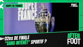 Coupe de France : Des 32es de finale "sans intérêt" sportif ?