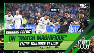 Ligue 1 : Courbis prédit un "match magnifique" entre Toulouse et l'OM