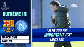 Barça - Naples : "Je ne suis pas important ici, j'ai une date d'expiration" lance Xavi