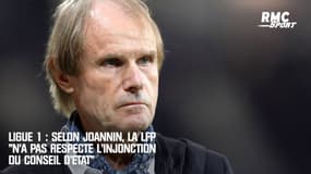 Ligue 1 : Selon Joannin, la LFP "n'a pas respecté l'injonction du Conseil d'Etat"