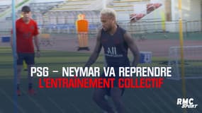 PSG – Neymar va reprendre l’entraînement collectif