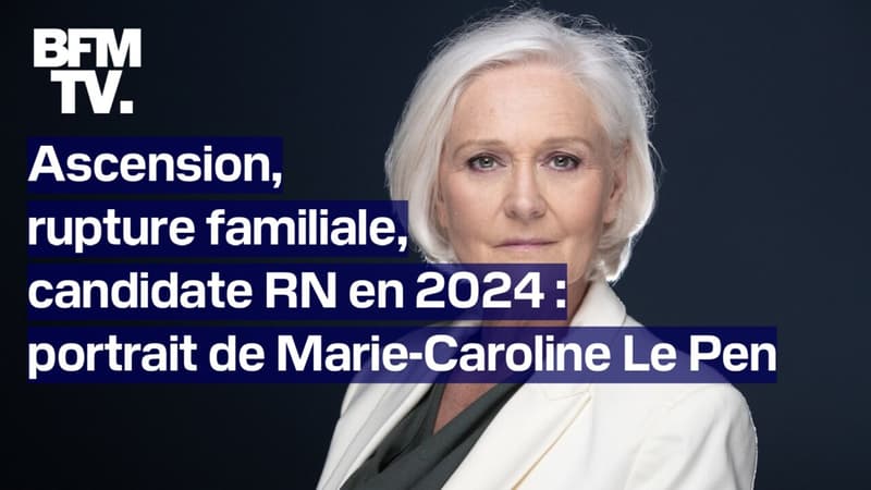 Ascension, rupture familiale, parachutée par le RN en 2024: portrait de Marie-Caroline Le Pen, soeur aînée de Marine Le Pen