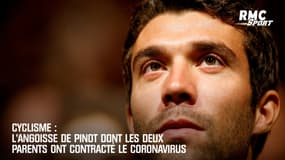 Cyclisme : L'angoisse de Pinot dont les deux parents ont contracté le coronavirus