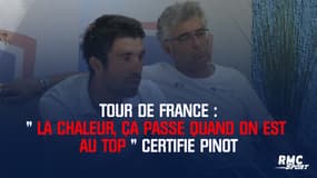 Tour de France : "La chaleur, ça passe quand on est au top" avoue Pinot 