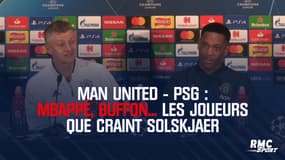 Man United - PSG : Mbappé, Buffon... Les joueurs que craint Solskjaer
