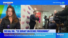Payan / RN : " Ce serait un échec personnel " 