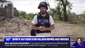 BFMTV au cœur d'un village repris aux Russes - 16/06