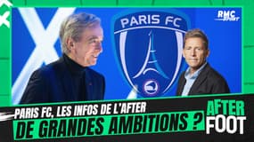 Paris FC : Les ambitions du club après le rachat décryptées par l'After