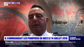 Attentat de Nice: le commandant des pompiers de Nice le 14 juillet 2016 replonge dans ses souvenirs
