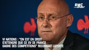 VI Nations : "On est en droit d'attendre que ce XV de France gagne des compétitions" reconnaît Laporte