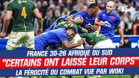 France 30-26 Afrique du Sud : "Des hommes ont laissé leur corps", Woki révèle la férocité du combat