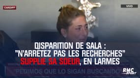 Disparition de Sala : "N'arrêtez pas les recherches" supplie sa soeur, en larmes