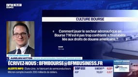 Culture Bourse : Comment jouer le secteur aéronautique en Bourse ? N’est-il pas trop confronté à l’instabilité liée aux droits de douane américains ?, par Julie Cohen-Heurton - 12/06