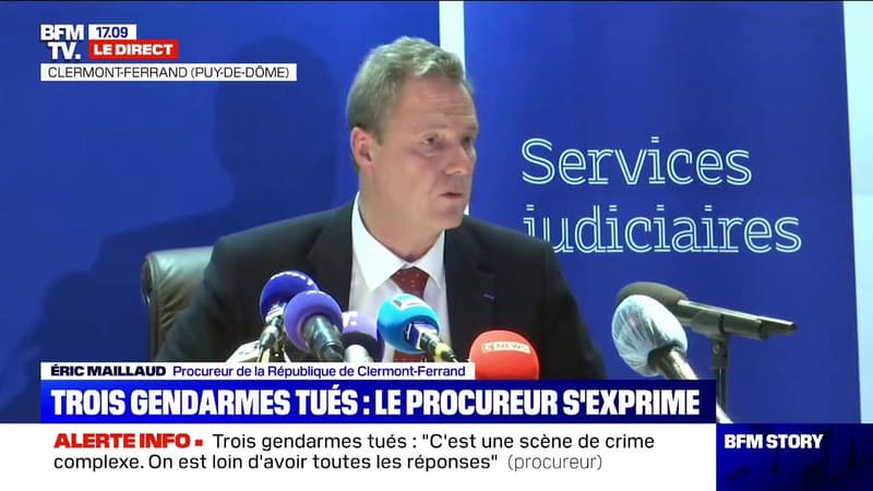 Trois gendarmes tués: selon le procureur de la République de Clermont-Ferrand,