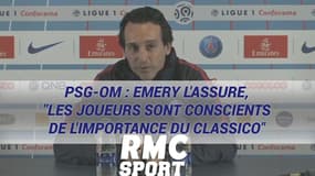 PSG-OM : Emery l'assure, "les joueurs sont conscients de l'importance du Classico"