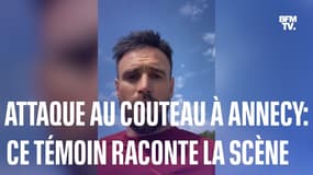 Attaque au couteau à Annecy: Anthony Le Tallec, ancien footballeur, témoigne de la scène