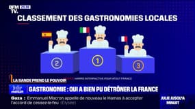 LA BANDE PREND LE POUVOIR - Gastronomie: qui a bien pu détrôner la France?