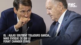  OL : Aulas soutient toujours Garcia... mais évoque ce qui le ferait changer d'avis