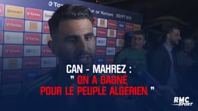 CAN 2019 : "On a gagné pour le peuple algérien" dédie Riyad Mahrez