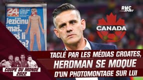 Coupe du monde 2022 : Le coach du Canada se moque d’un photomontage croate péjoratif à son égard