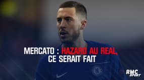 Mercato : Hazard au Real, ce serait fait