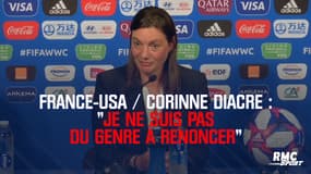 France-USA / Corinne Diacre : « Je ne suis pas du genre à renoncer »