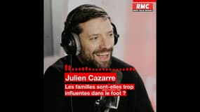 Les familles de joueurs sont-elles trop influentes dans le foot ? Julien Cazarre donne son avis