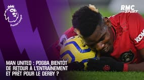 Man United : Pogba bientôt de retour à l'entraînement et prêt pour le derby ?