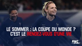 CDM Féminine - Le Sommer : "Le rendez-vous d'une vie"