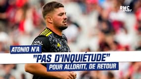 La Rochelle : Atonio n'a "pas d'inquiétude" pour Alldritt enfin de retour