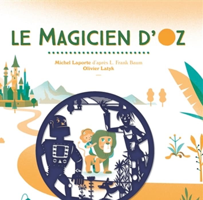 Le magicien d'Oz, par Michel Laporte et Olivier Latyk Le magicien d'Oz, par Michel Laporte et Olivier Latyk