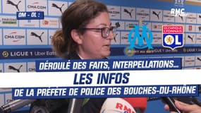 OM-OL : déroulé des faits, interpellations...  Les infos de la préfète de police des Bouches-du-Rhône