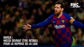 Barça : Messi devrait être rétabli pour la reprise de la Liga