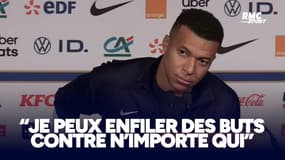"Je peux enfiler des buts contre n'importe qui" assume Mbappé
