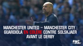 Manchester United - Manchester City : Guardiola en colère contre Solskjaer avant le derby
