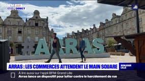 Arras: les commerçants attendent le grand retour du Main Square, les hôtels affichent complet