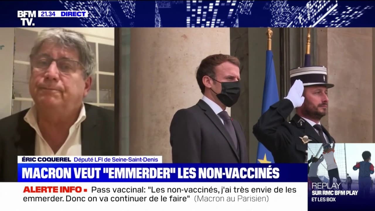 "Emmerder" Les Non-vaccinés: Pour Éric Coquerel, Emmanuel Macron ...