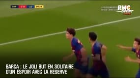 Barça : Le joli but en solitaire d'un espoir avec la réserve
