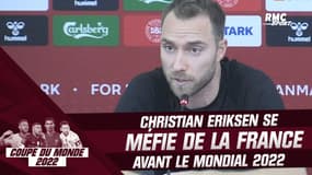 Coupe du monde 2022 : "Une équipe différente du reste de l'année", Eriksen se méfie de la France