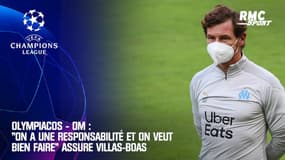 Olympiacos - OM : "On a une responsabilité et on veut bien faire" assure Villas-Boas
