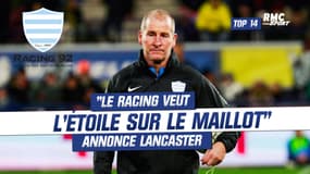 Champions Cup : "Le Racing veut l’étoile sur le maillot" annonce Lancaster