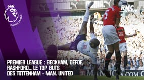 Premier League : Beckham, Defoe, Rashford... Le top buts des Tottenham - Man. United