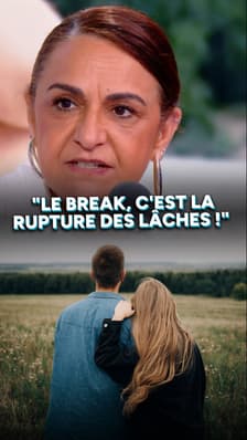 "Le break, c'est la rupture des lâches !"