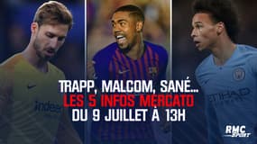 Trapp, Malcom, Sané... Les 5 infos mercato du 9 juillet à 13h