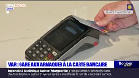 Var: gare aux arnaques à la carte bancaire, deux enquêtes en cours